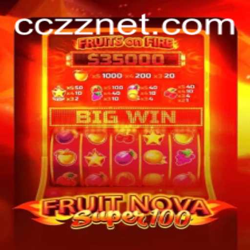 Exploring the Thrill of FruitNovaSuper100: A Comprehensive Guide